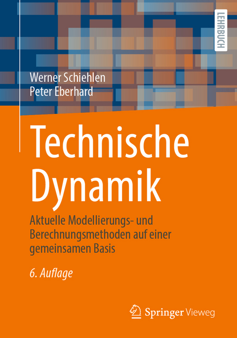 Technische Dynamik - Werner Schiehlen, Peter Eberhard