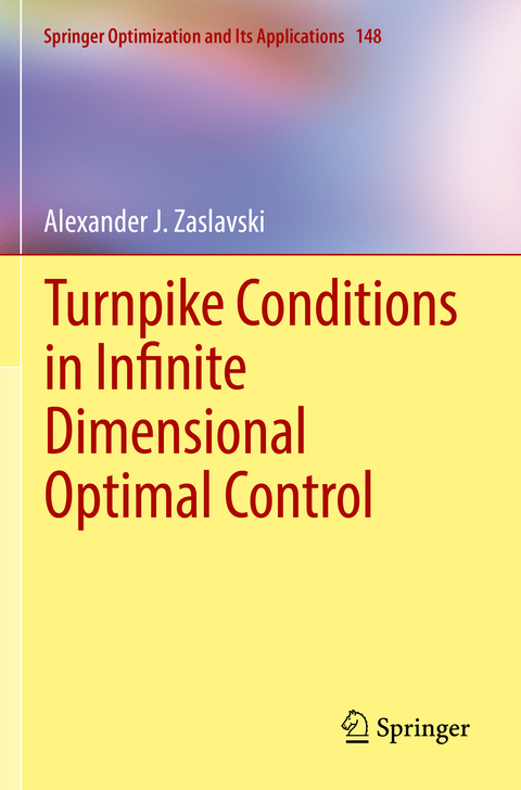 Turnpike Conditions in Infinite Dimensional Optimal Control - Alexander J. Zaslavski