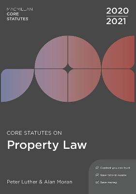 Core Statutes on Property Law 2020-21 - Peter Luther, Alan Moran