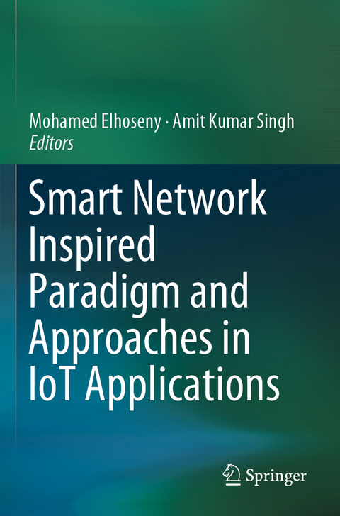 Smart Network Inspired Paradigm and Approaches in IoT Applications - 