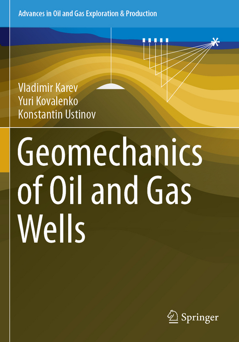 Geomechanics of Oil and Gas Wells - Vladimir Karev, Yuri Kovalenko, Konstantin Ustinov