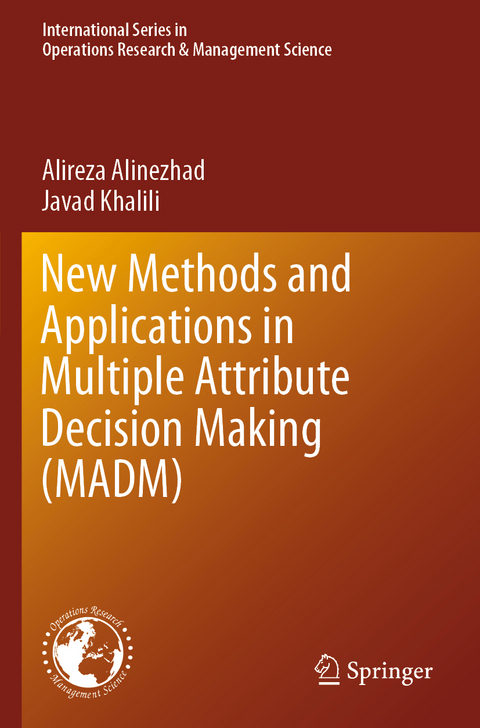 New Methods and Applications in Multiple Attribute Decision Making (MADM) - Alireza Alinezhad, Javad Khalili