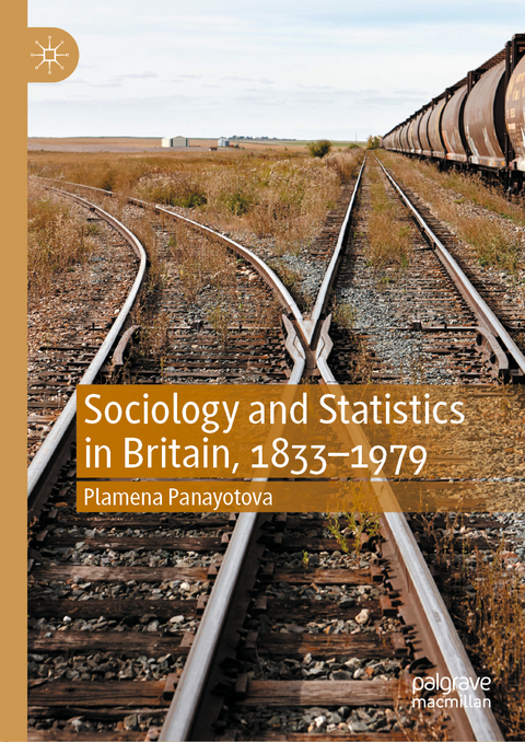 Sociology and Statistics in Britain, 1833–1979 - Plamena Panayotova