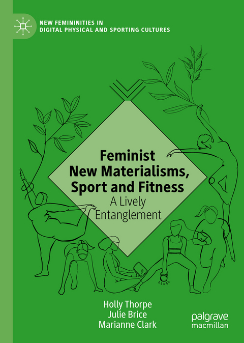 Feminist New Materialisms, Sport and Fitness - Holly Thorpe, Julie Brice, Marianne Clark