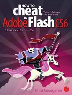 How to Cheat in Adobe Flash CS6 -  Chris Georgenes