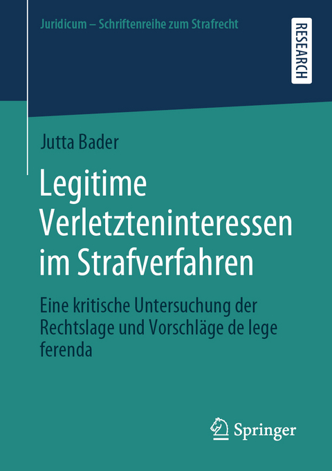 Legitime Verletzteninteressen im Strafverfahren - Jutta Bader