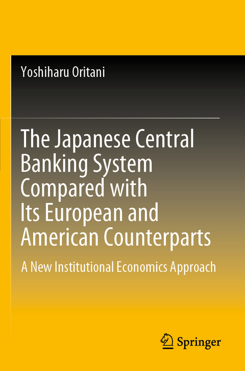 The Japanese Central Banking System Compared with Its European and American Counterparts - Yoshiharu Oritani