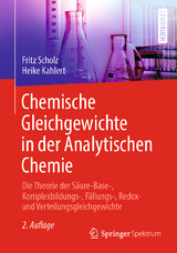 Chemische Gleichgewichte in der Analytischen Chemie - Scholz, Fritz; Kahlert, Heike