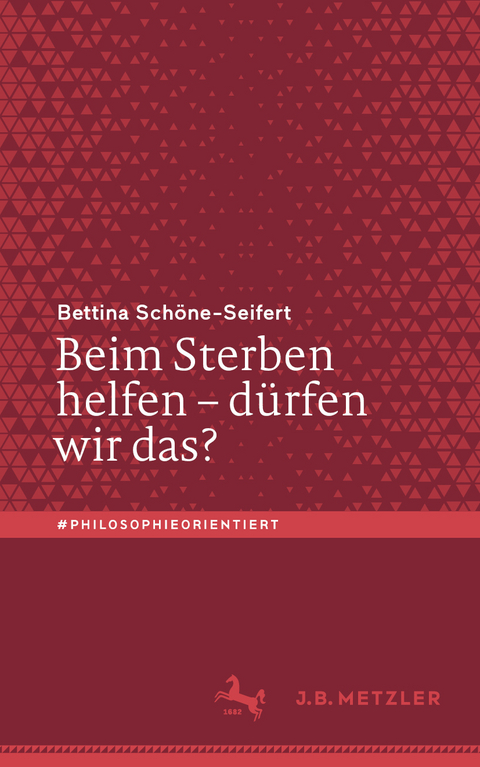 Beim Sterben helfen – dürfen wir das? - Bettina Schöne-Seifert