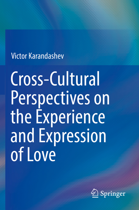 Cross-Cultural Perspectives on the Experience and Expression of Love - Victor Karandashev