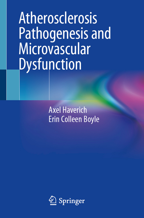 Atherosclerosis Pathogenesis and Microvascular Dysfunction - Axel Haverich, Erin Colleen Boyle