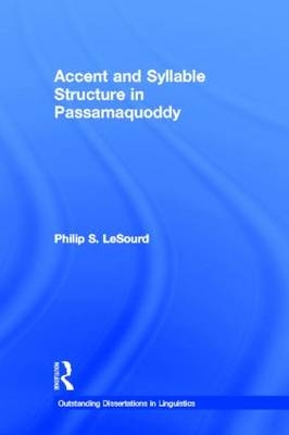 Accent & Syllable Structure in Passamaquoddy -  Philip S. LeSourd