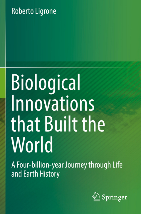 Biological Innovations that Built the World - Roberto Ligrone