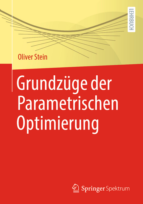 Grundzüge der Parametrischen Optimierung - Oliver Stein