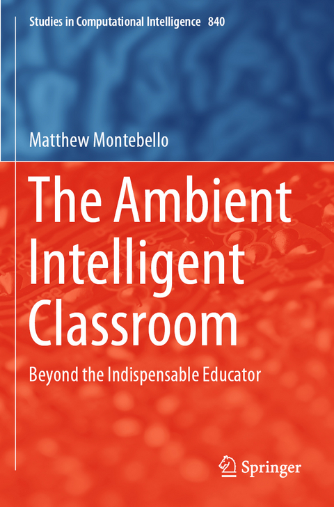 The Ambient Intelligent Classroom - Matthew Montebello