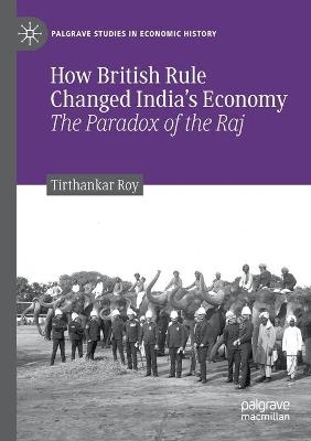 How British Rule Changed India’s Economy - Tirthankar Roy