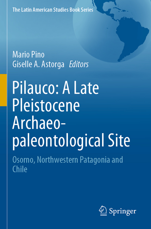 Pilauco: A Late Pleistocene Archaeo-paleontological Site - 