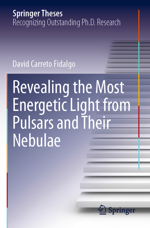 Revealing the Most Energetic Light from Pulsars and Their Nebulae - David Carreto Fidalgo