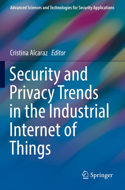 Security and Privacy Trends in the Industrial Internet of Things - 