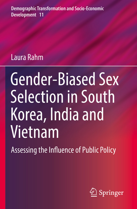 Gender-Biased Sex Selection in South Korea, India and Vietnam - Laura Rahm