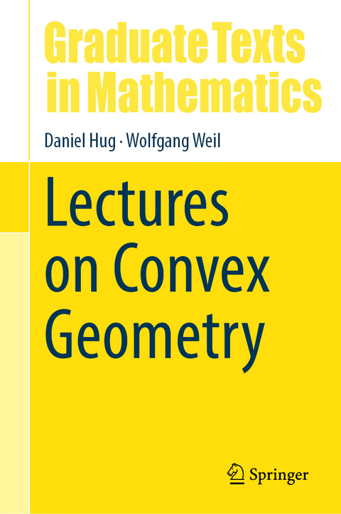 Lectures on Convex Geometry - Daniel Hug, Wolfgang Weil