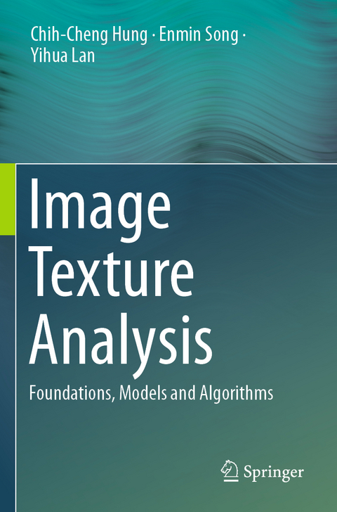 Image Texture Analysis - Chih-Cheng Hung, Enmin Song, Yihua Lan