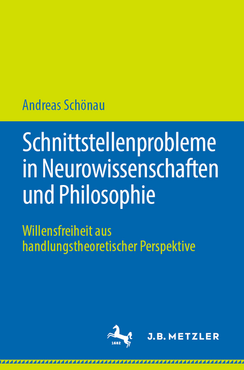 Schnittstellenprobleme in Neurowissenschaften und Philosophie - Andreas Schönau