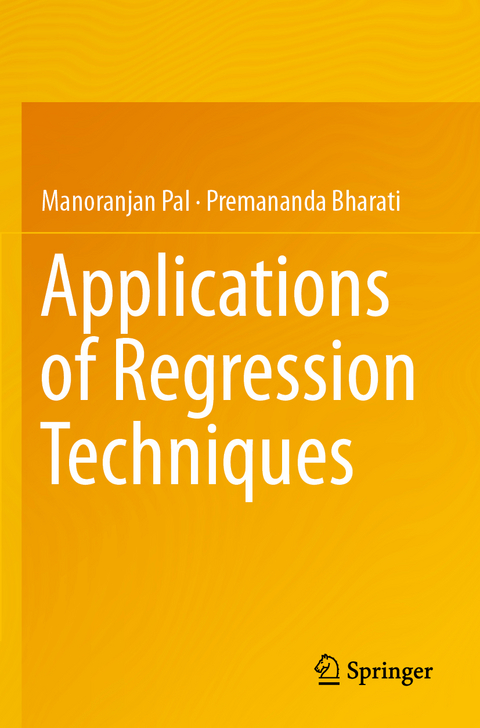 Applications of Regression Techniques - Manoranjan Pal, Premananda Bharati