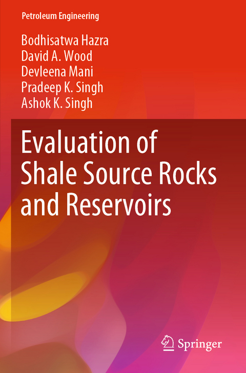 Evaluation of Shale Source Rocks and Reservoirs - BODHISATWA HAZRA, David A. Wood, Devleena Mani, Pradeep K. Singh, Ashok K. Singh