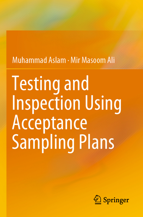 Testing and Inspection Using Acceptance Sampling Plans - Muhammad Aslam, Mir Masoom Ali