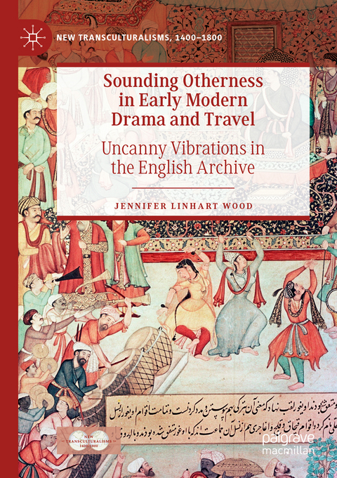 Sounding Otherness in Early Modern Drama and Travel - Jennifer Linhart Wood