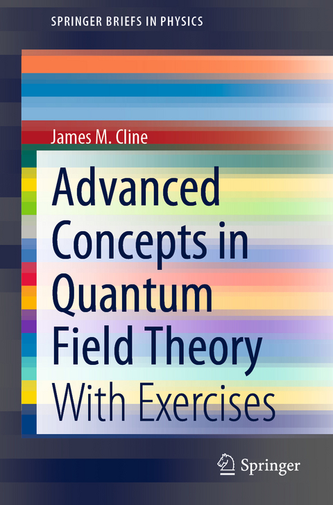 Advanced Concepts in Quantum Field Theory - James M. Cline