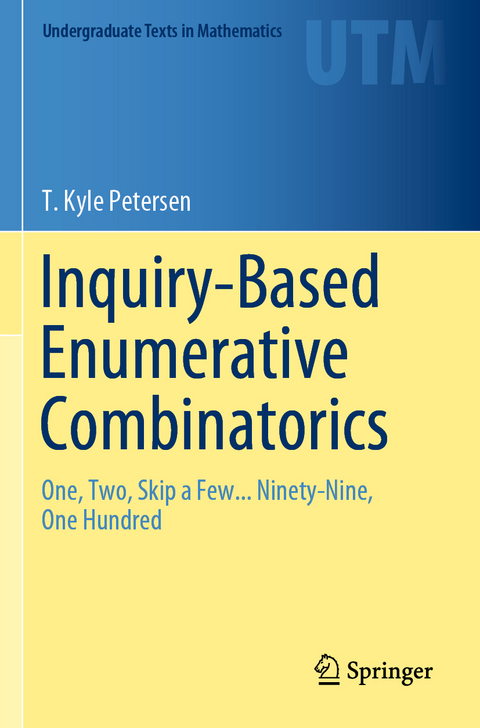 Inquiry-Based Enumerative Combinatorics - T. Kyle Petersen