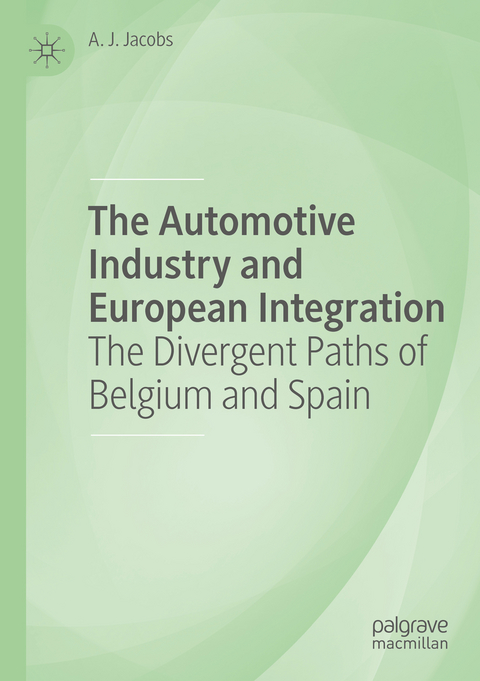 The Automotive Industry and European Integration - A. J. Jacobs