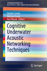 Cognitive Underwater Acoustic Networking Techniques - Sotnik, Dimitri; Goetz, Michael; Nissen, Ivor