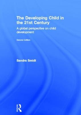 Developing Child in the 21st Century -  Sandra Smidt