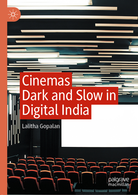 Cinemas Dark and Slow in Digital India - Lalitha Gopalan