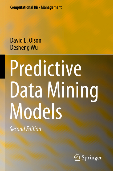 Predictive Data Mining Models - David L. Olson, Desheng Wu