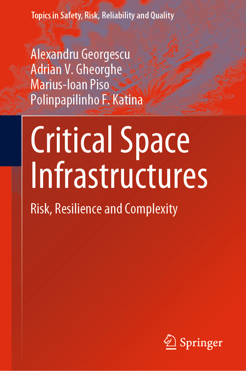 Critical Space Infrastructures - Alexandru Georgescu, Adrian V. Gheorghe, Marius-Ioan Piso, Polinpapilinho F. Katina