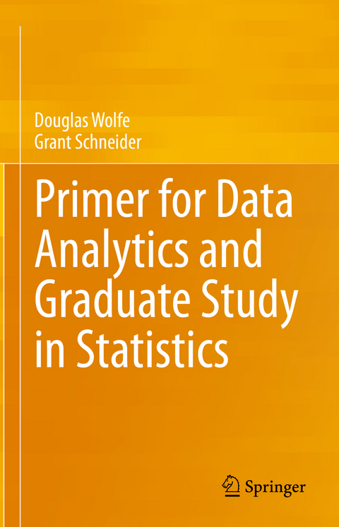 Primer for Data Analytics and Graduate Study in Statistics - Douglas Wolfe, Grant Schneider