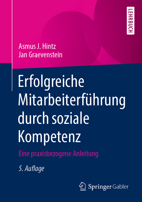 Erfolgreiche Mitarbeiterführung durch soziale Kompetenz - Asmus J. Hintz, Jan Graevenstein