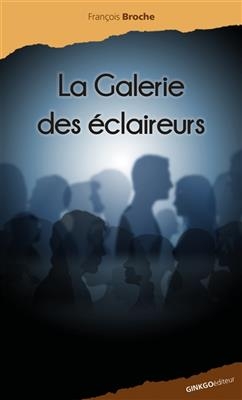 La galerie des éclaireurs - Francois Broche