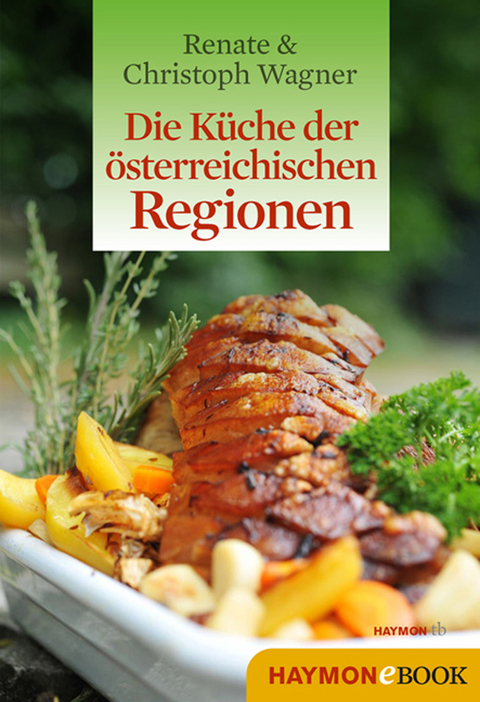 Die Küche der österreichischen Regionen - Renate Wagner-Wittula, Christoph Wagner