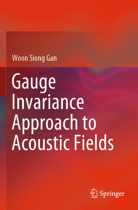 Gauge Invariance Approach to Acoustic Fields - Woon Siong Gan