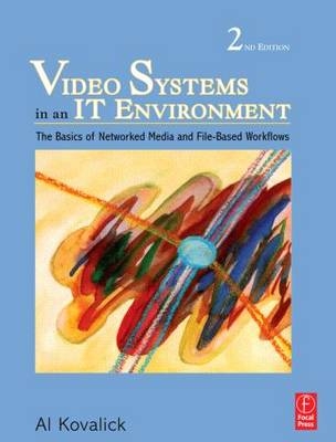 Video Systems in an IT Environment -  Al Kovalick