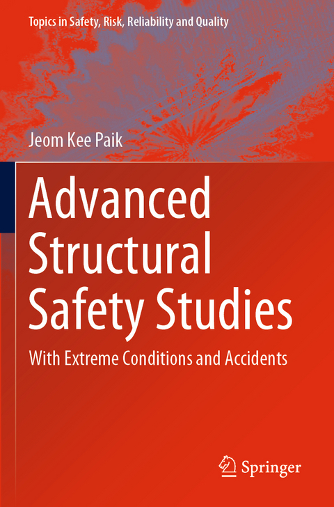 Advanced Structural Safety Studies - Jeom Kee Paik