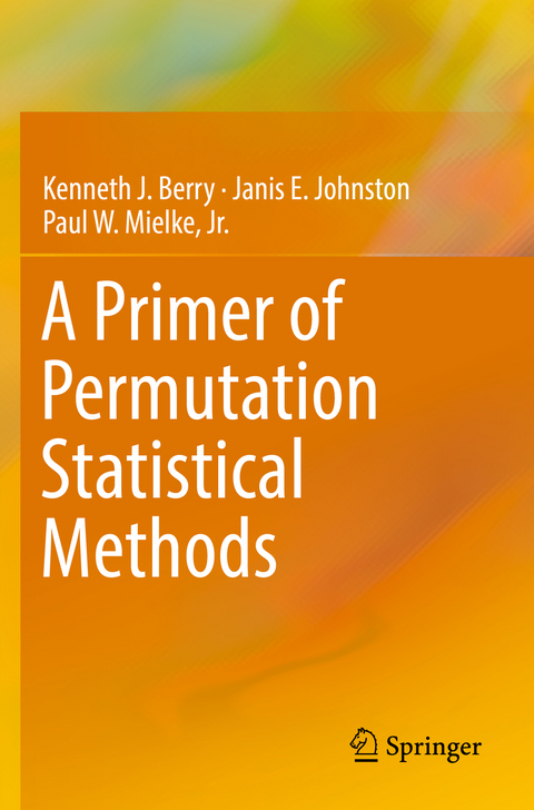 A Primer of Permutation Statistical Methods - Kenneth J. Berry, Janis E. Johnston, Jr. Mielke  Paul W.