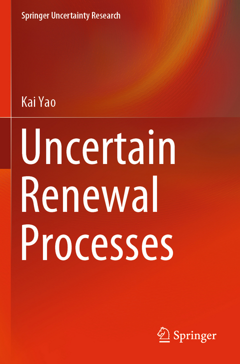 Uncertain Renewal Processes - Kai Yao