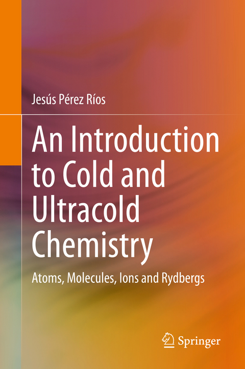 An Introduction to Cold and Ultracold Chemistry - Jesús Pérez Ríos