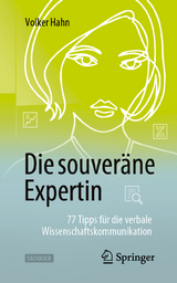 Die souveräne Expertin – 77 Tipps für die verbale Wissenschaftskommunikation - Volker Hahn